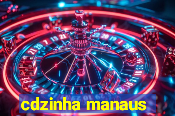 cdzinha manaus